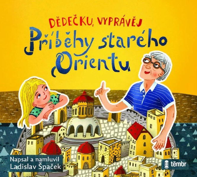 Dědečku, vyprávěj – Příběhy starého Orientu (Špaček Ladislav)-8596434016462