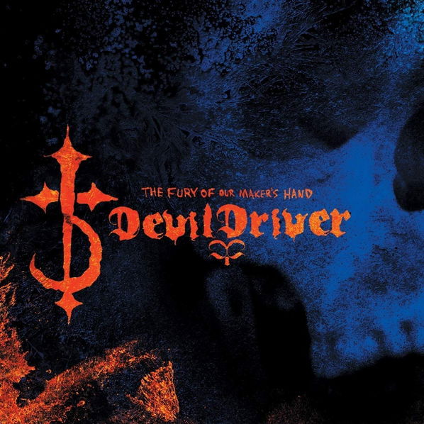 Devildriver: Fury Of Our Makerś Hand (2018 Remaster)-4050538372861