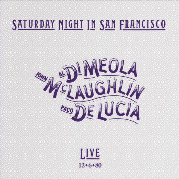 Di Meola/ De Lucia/ McLaughlin: Saturday Night In San Franci..-4029759177913