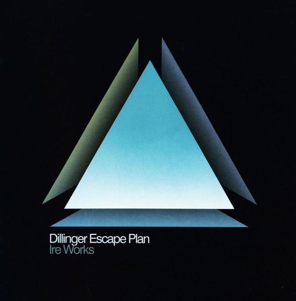 Dillinger Escape Plan: Ire Works-781676669929