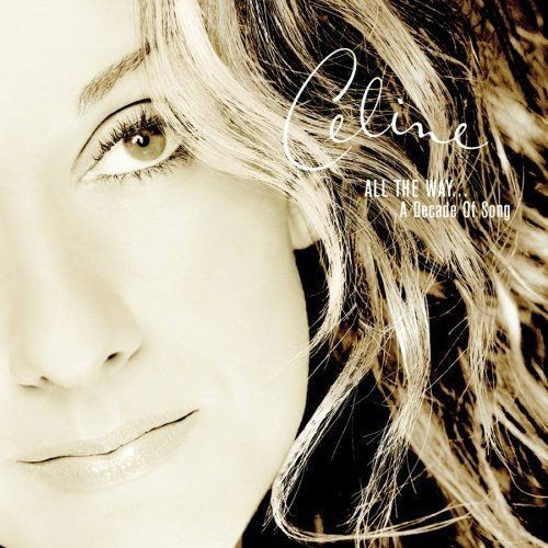 Dion Céline: All The Way...A Decade Of Song-5099749609426