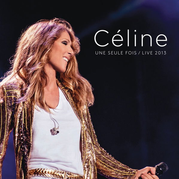 Dion Céline: Céline... Une Seule Fois / Live 2013-888430651227