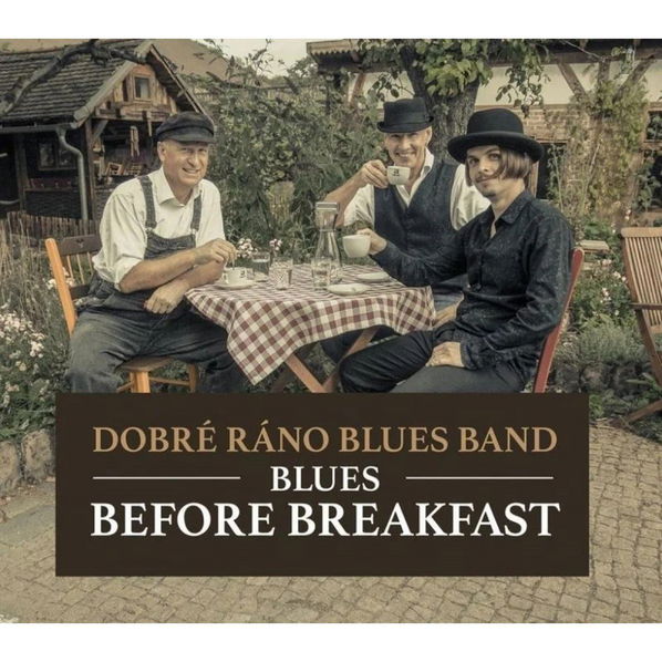 Dobré ráno Blues Band: Blues Before Breakfast-8594042902665