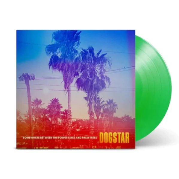 Dogstar: Somewhere Between The Power Lines And Palm Trees (Coloured Green Vinyl)-850053211270