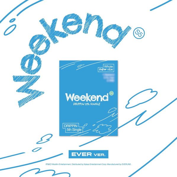 Drippin: Weekend (Ever Version)-8804775450990