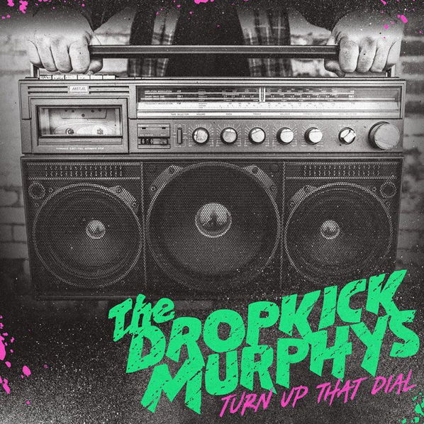 Dropkick Murphys: Turn Up The Dial-5400863049126