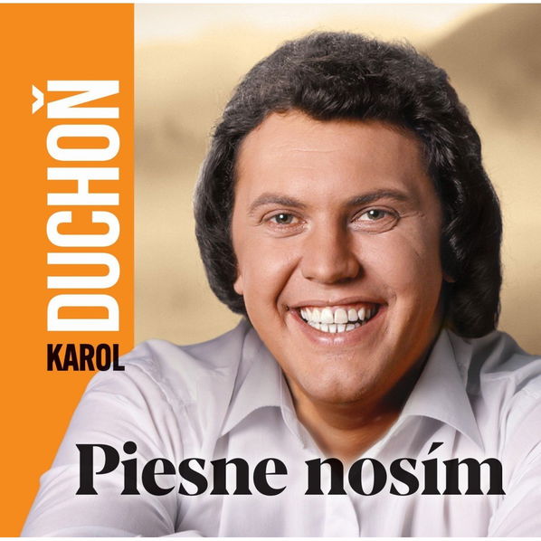 Duchoň Karol: Piesne nosím-8586010202303