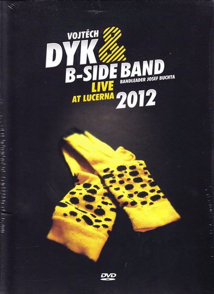 Dyk Vojtěch & B-Side Band: Live At Lucerna 2012-8594170817275