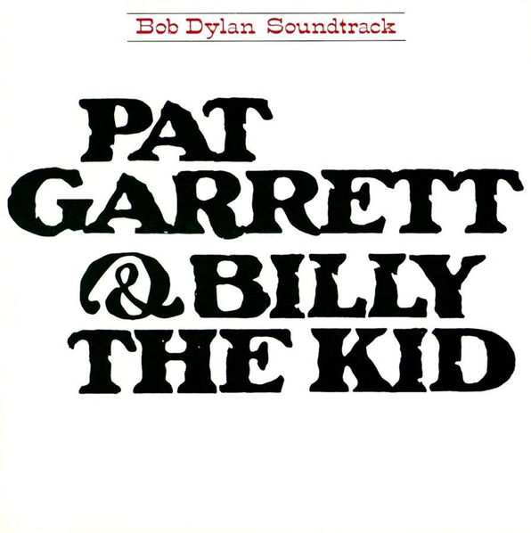 Dylan Bob: Pat Garrett & Billy The Kid-190759072516