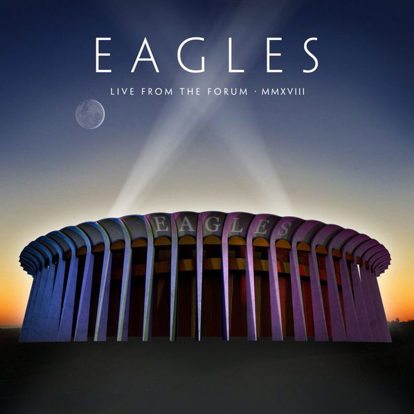 Eagles: Live From The Forum MMXVIII-603497847679