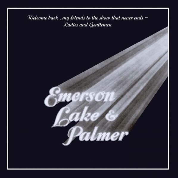 Emerson, Lake & Palmer: Welcome Back My Friends To The Show That Never Ends (Edice 2016)-4050538180336