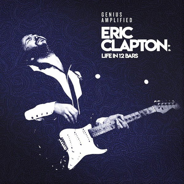 Eric Clapton: Life in 12 Bars-602567321293