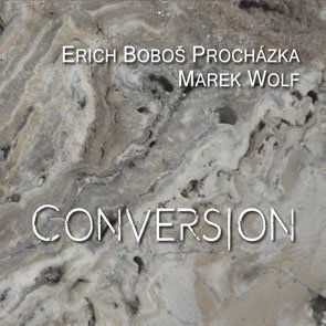 Erich boboš Procházka & Marek Wolf: Conversion-8595026671829