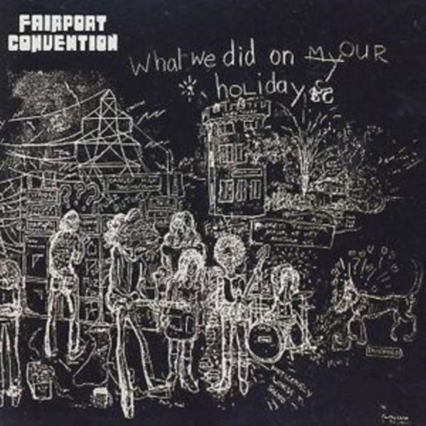 Fairport Convention: What We Did On Our Holidays-44006359724