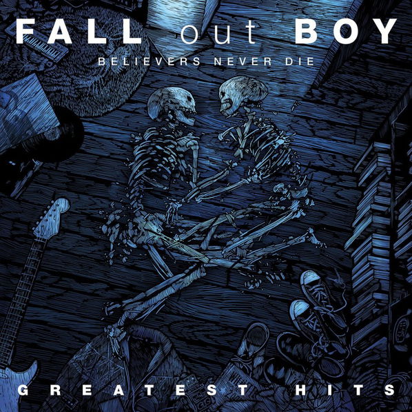 Fall Out Boy: Believers Never Die (Greatest Hits)-602527252513