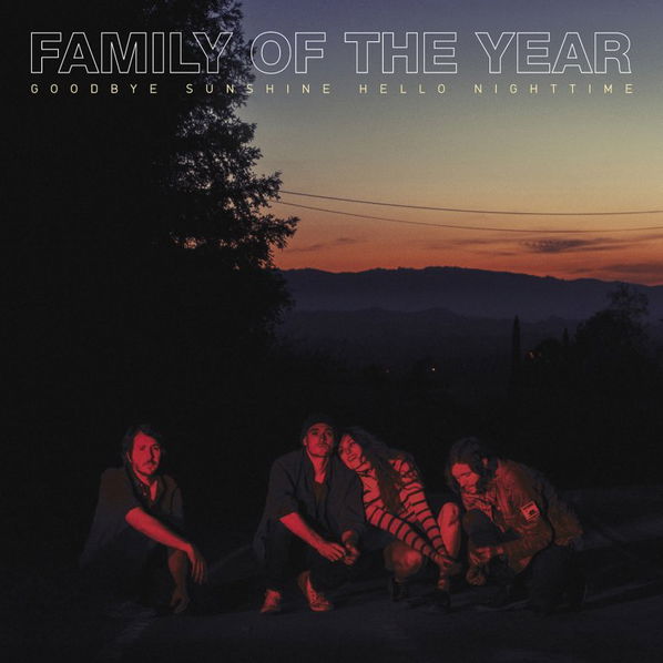 Family of the Year: Goodbye Sunshine Hello Nighttime-93624907442