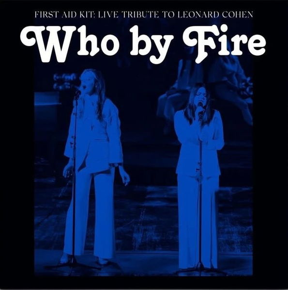 First Aid Kit: Who By Fire: Live Tribute To-194398222813