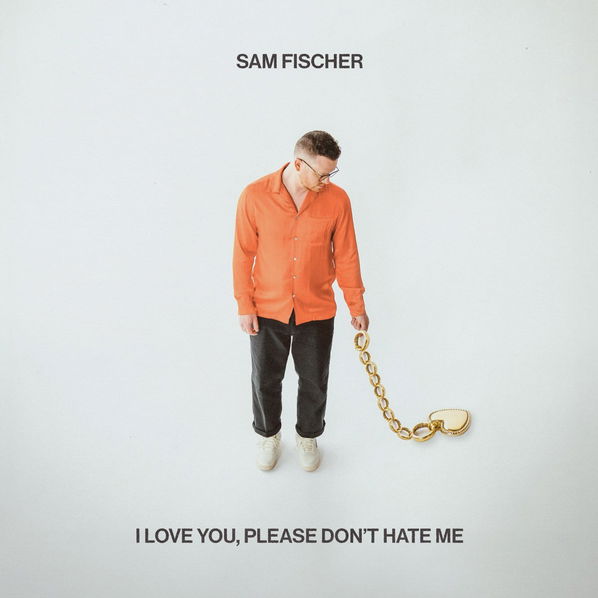 Fischer Sam: I Love You, Please Don't Hate Me-196588299919