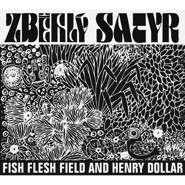 Fish Flesh Field and Henry Dol: Zběhlý Satyr-8594156572211