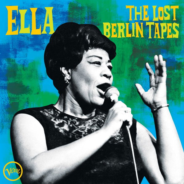 Fitzgerald Ella: Ella: The Lost Berlin Tapes-602507450090