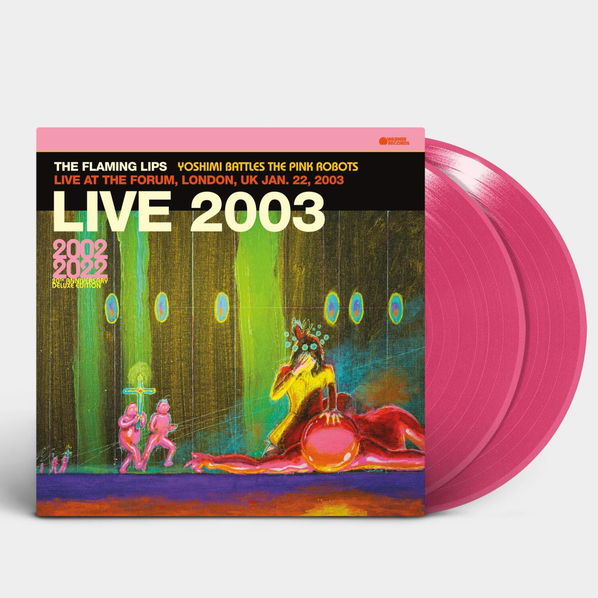 Flaming Lips: Live At The Forum-London, January 22, 2003 (BBC Broadcast) (Coloured Pink Vinyl)-93624872733