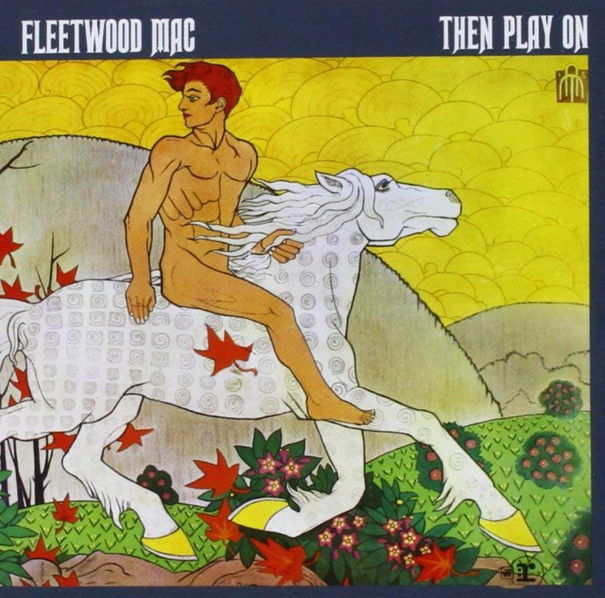 Fleetwood Mac: Then Play On (Remastered)-81227964436