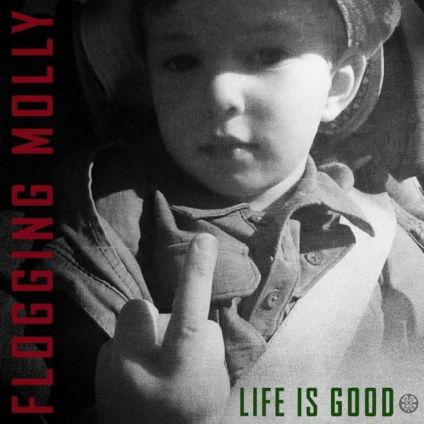 Flogging Molly: Life Is Good-888072024106