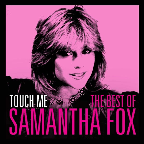 Fox Samantha: Touch Me: The Very Best Of Sam Fox-888750031921