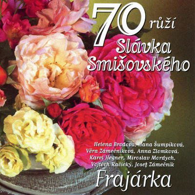 Frajárka: 70 růží Slávka Smišovského-741941054225