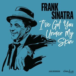 Frank Sinatra: I've Got You Under My Skin-4050538476736