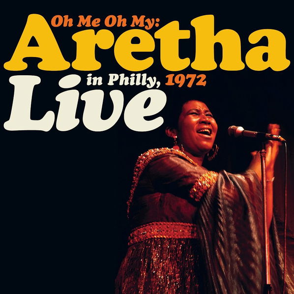 Franklin Aretha: Oh Me Oh My: Live In Philly, 1972 (Coloured Vinyl, RSD2021)-603497845026