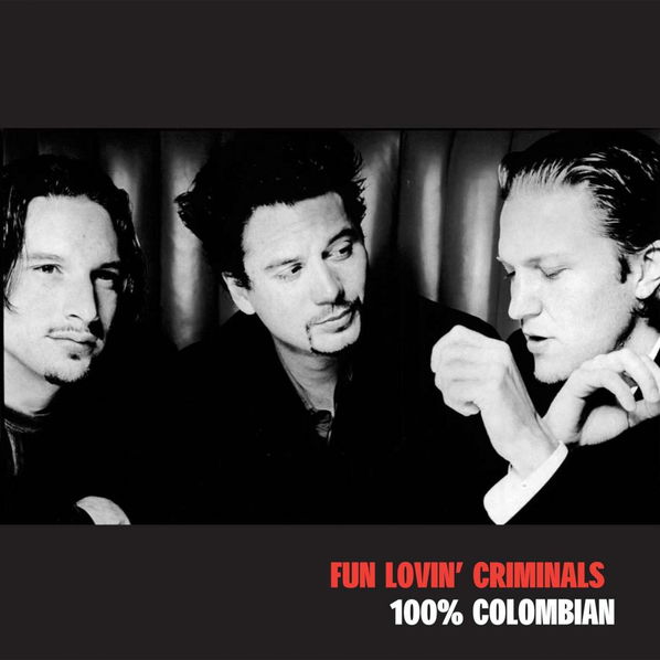 Fun Lovin’ Criminals: 100% Colombian-5060516090013