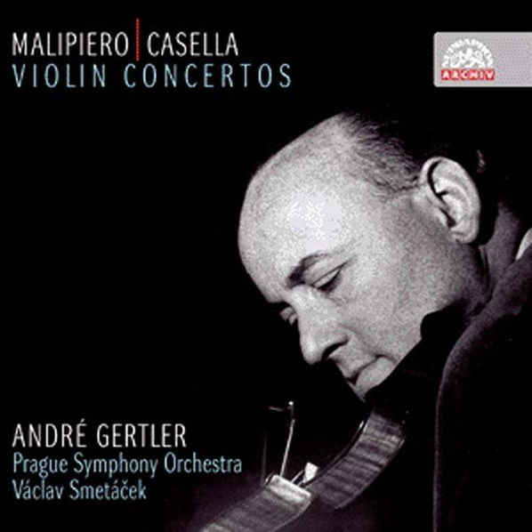 Gertler André: Symfonický orchestr hl.m. - Malipiero / Casella: Koncerty pro housle a orchestr-99925390426