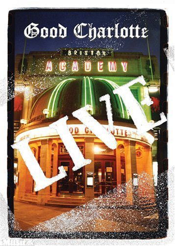 Good Charlotte: Live At Brixton Academy-