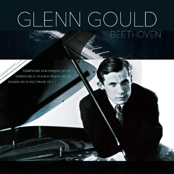 Gould Glenn: Beethoven: Pianosonatas 30: 31: 32-8719039005512