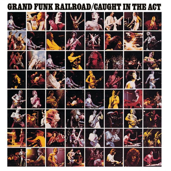 Grand Funk Railroad: Caught In The Act-724358059229