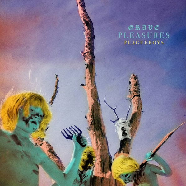 Grave Pleasures: Plagueboys (Limited Edition)-196587871321