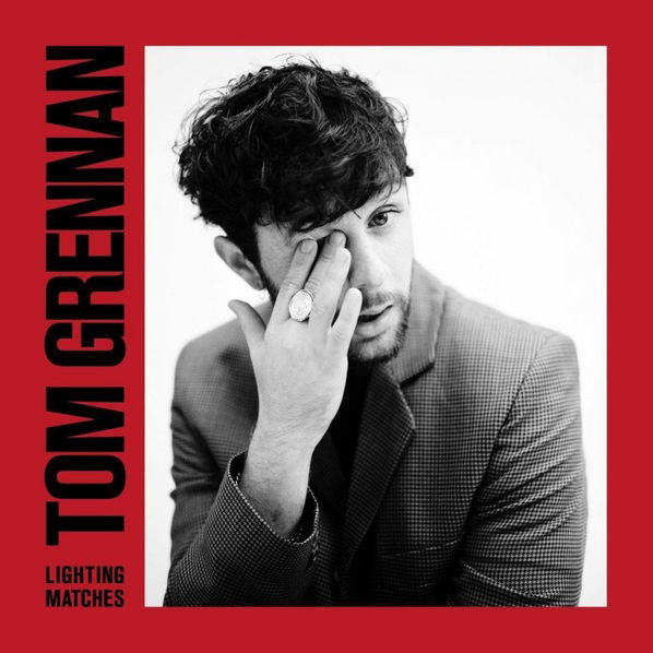 Grennan Tom: Lighting Matches (Deluxe Edition)-889854917425