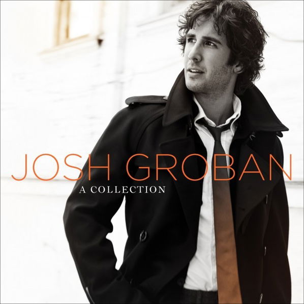 Groban Josh: A Collection-93624981770