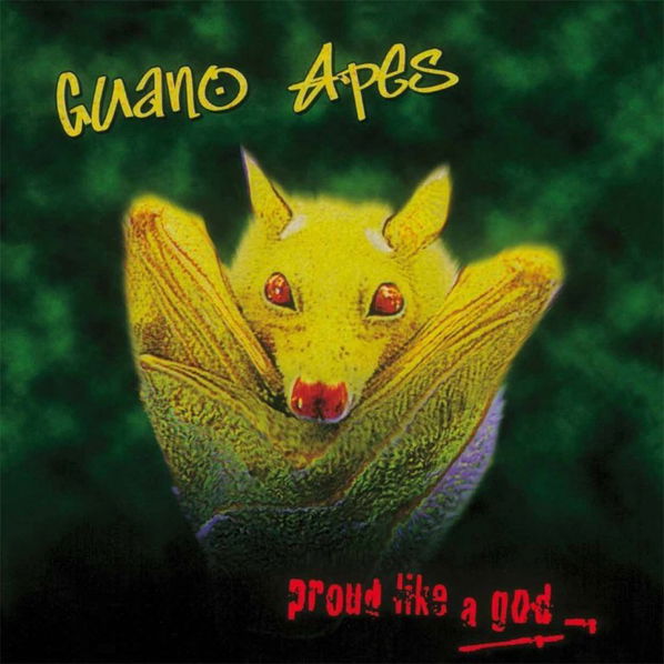 Guano Apes: Proud Like A God-889854790011