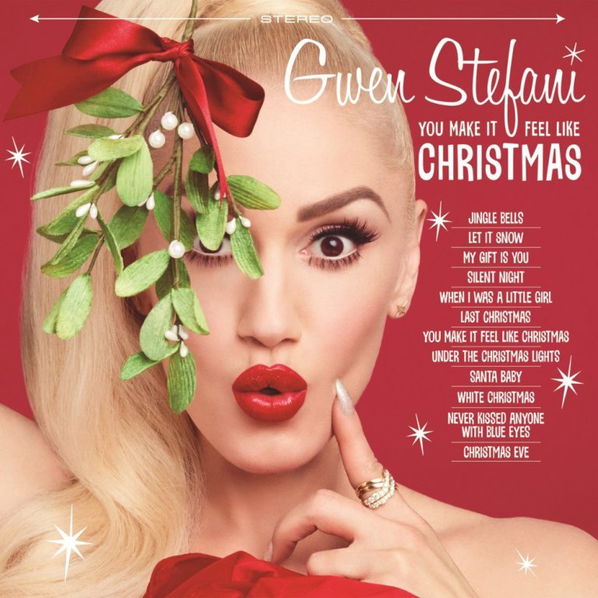 Gwen Stefani: You make it feel like Christmas-602557848014