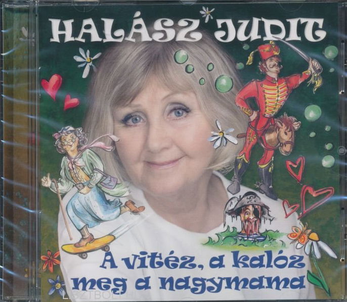 Halász Judit:  A Vitéz, A Kalóz, Meg A Nagymama-602438849598