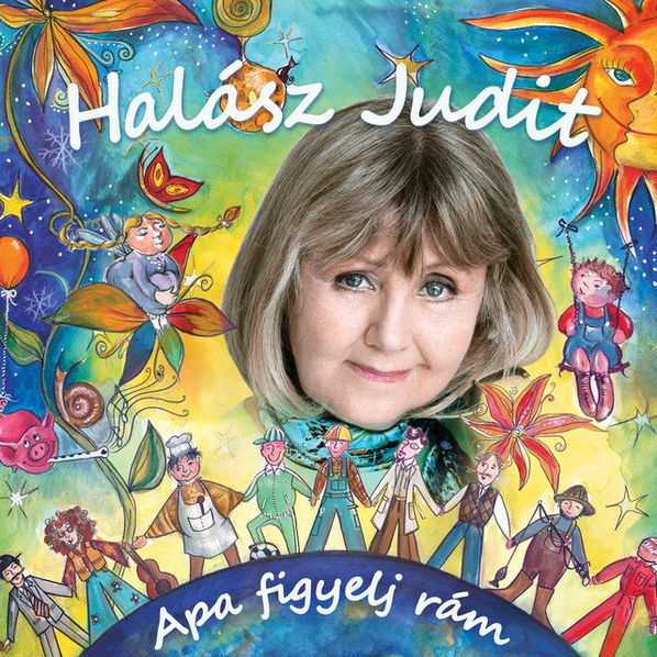 Halász Judit: Apa Figyelj Rám-602527783970