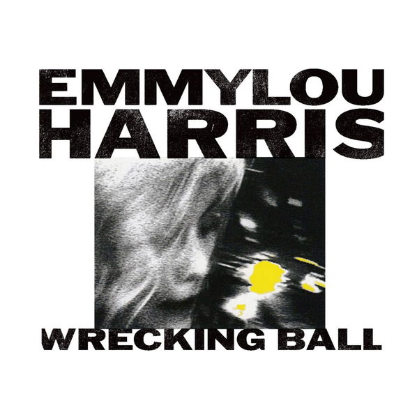 Harris Emmylou: Wrecking Ball-75597920086