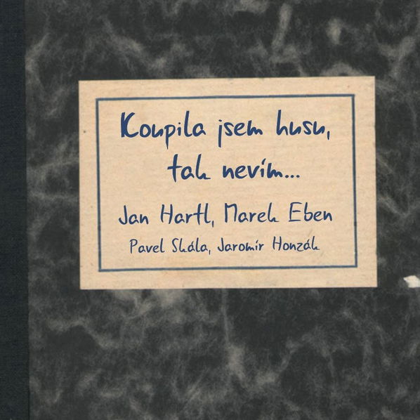 Hartl Jan, Marek Eben, Jaromír: Koupila jsem husu, tak nevím…-8594156070779