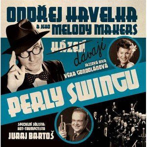 Havelka Ondřej & Melody Makers: Dávají Perly Swingu-8590166914423