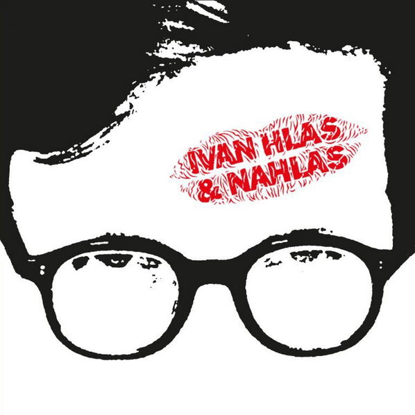 Hlas Ivan, Nahlas: Ivan Hlas & Nahlas-99925694319