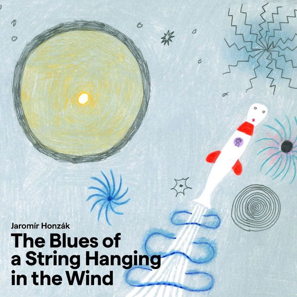 Honzák Jaromír, Symfonický orchestr Českého rozhlasu: The Blues of a String Hanging in the Wind-8594211850452