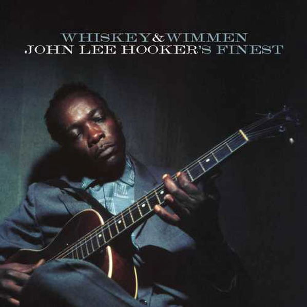 Hooker John Lee: Whiskey & Wimmen: John Lee Hooker's Finest-888072020580