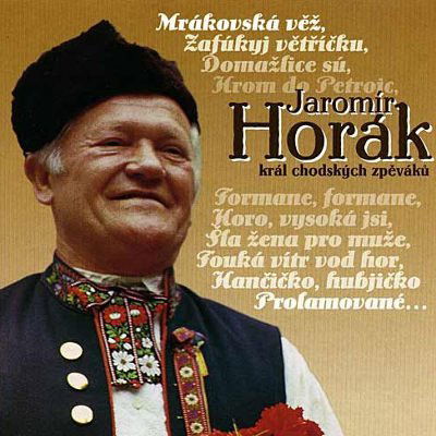 Horák Jaromír: Král chodských zpěváků-741941039628